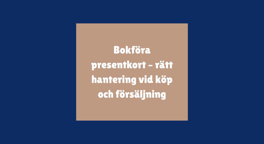 Bokföra presentkort – rätt hantering vid köp och försäljning ...